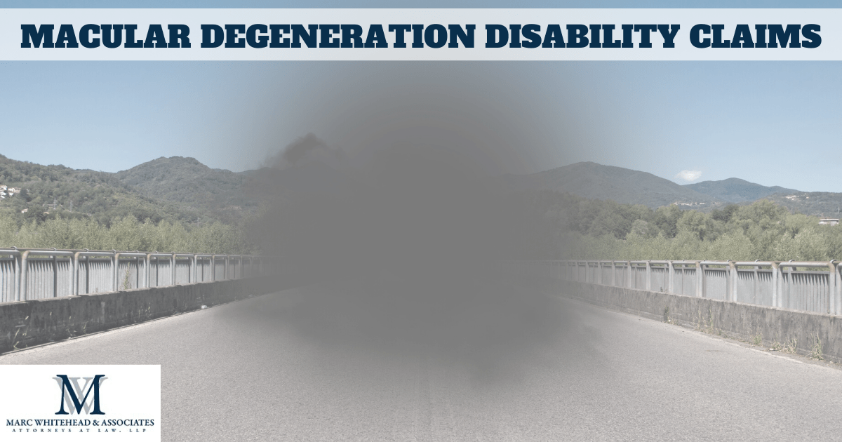Lawyers for Macular Degeneration Disability Claims Marc Whitehead